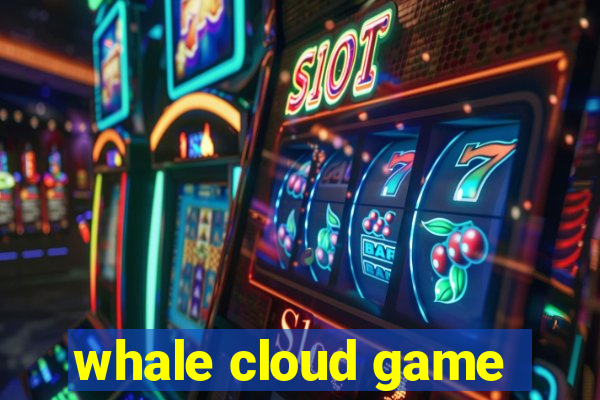 whale cloud game